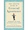 The Second Book of General Ignorance: Everything You Think You Know Is (Still) Wrong [ THE SECOND BOOK OF GENERAL IGNORANCE: EVERYTHING YOU THINK YOU KNOW IS (STILL) WRONG BY Mitchinson, John ( Author ) Oct-11-2011