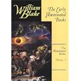 The Early Illuminated Books (The Illuminated Books of William Blake, Volume 3)