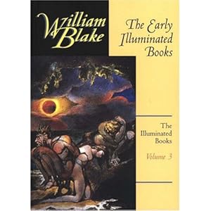 The Early Illuminated Books (The Illuminated Books of William Blake, Volume 3)