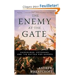 The Enemy at the Gate: Habsburgs, Ottomans, and the Battle for Europe