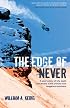 The Edge of Never: A Skier's Story of Life, Death, and Dreams in the World's Most Dangerous Mountains