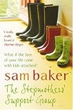The Stepmothers' Support Group [Paperback] by Baker, Sam