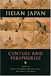 Heian Japan, Centers And Peripheries