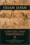 Heian Japan, Centers And Peripheries