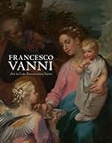 Francesco Vanni : art in late Renaissance Siena