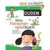 Duden - Mein Forscherspielbuch: Natur erleben mit Spielen und Experimenten