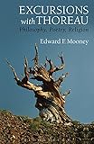 Excursions with Thoreau : philosophy, poetry, religion