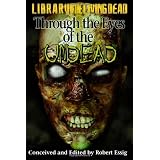 Through the Eyes of the Undead: A Zombie Anthology