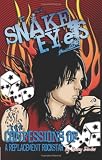 Snake Eyes: Confessions of a Replacement Rockstar