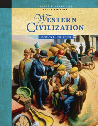 By Jackson J. Spielvogel - Western Civilization: Volume C: Since 1789: 6th (sixth) Edition