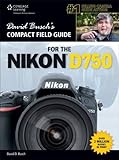 David Busch's Compact Field Guide for the Nikon D750