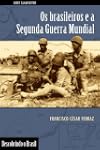 Os Brasileiros e a Segunda Guerra Mun...