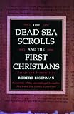 The Dead Sea Scrolls and the First Christians: Essays and Translations