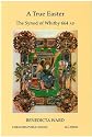 A True Easter: The Synod of Whitby 664 AD (Fairacres Publications)