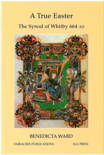 A True Easter: The Synod of Whitby 664 AD