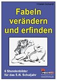 Fabeln ver�ndern und Fabeln erfinden - Friedel Schardt