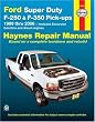Ford Super Duty F-250 & F-350 Pick-ups 1999 thru 2006: Includes Excursion (Haynes Repair Manual)