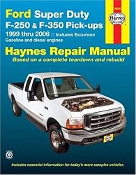 Ford Super Duty F-250 & F-350 Pick-ups 1999 thru 2006: Includes Excursion (Haynes Repair Manual)