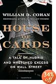 House of Cards: A Tale of Hubris and Wretched Excess on Wall Street