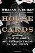House of Cards: A Tale of Hubris and Wretched Excess on Wall Street