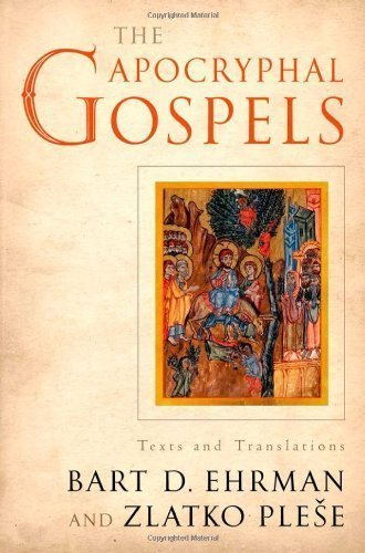 The Apocryphal Gospels: Texts and Translations unknown Edition by Ehrman, Bart, Plese, Zlatko (2011)