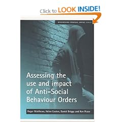Assessing the Use and Impact of Anti-social Behaviour Orders (Researching Criminal Justice)