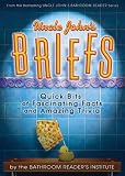Uncle John's Briefs: Quick Bits of Fascinating Facts and Amazing Trivia
