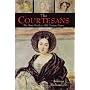 The Courtesans: The Demi-Monde in Nineteenth-Century France
