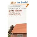 Heile Welten: Rechter Alltag in Deutschland