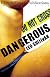 Dangerous