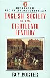 English Society in the Eighteenth Century, Second Edition (The Penguin Social History of Britain)