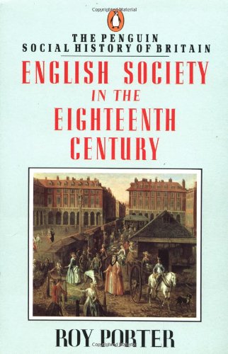 English Society in the Eighteenth Century, Second Edition (The Penguin Social History of Britain)