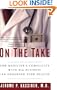On the Take: How Medicine's Complicity with Big Business Can Endanger Your Health