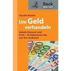 Um Geld verhandeln: Gehalt, Honorar und Preis - So bekommen Sie, was Sie verdienen