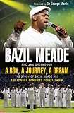 A boy, a journey, a dream : the story of Bazil Meade and the London Community Gospel Choir