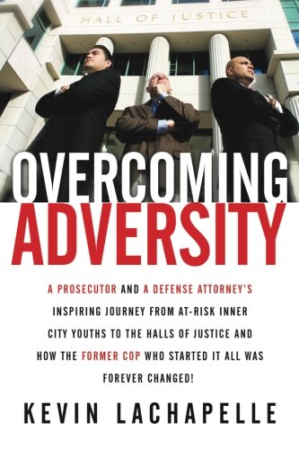Overcoming Adversity, by Kevin Lachapelle