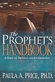 Prophet s Handbook: A Guide to Prophecy and Its Operation