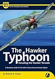 The Hawker Typhoon : including the Hawker Tornado : a complete guide to the RAF's classic ground-attack fighter