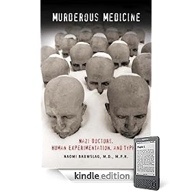 Murderous Medicine: Nazi Doctors, Human Experimentation, and Typhus