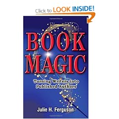 Book Magic : Turning Writers into Published Authors (Second edition)