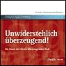 H&ouml;rbuch Unwiderstehlich überzeugend! Die Kunst der freien, überzeugenden Rede