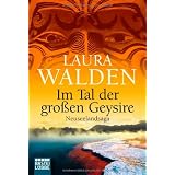 Im Tal der gro�en Geysire: Neuseelandsagavon "Laura Walden"