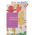 Handbuch der Psychomotorik: Theorie und Praxis der psychomotorischen F�rderung von Kindern