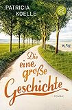 Image de Die eine, große Geschichte: Roman
