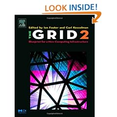 The Grid 2: Blueprint for a New Computing Infrastructure (The Elsevier Series in Grid Computing)