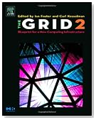The Grid 2, Second Edition: Blueprint for a New Computing Infrastructure (The Elsevier Series in Grid Computing)