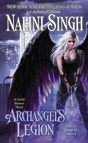 Archangel's Legion (Guild Hunter) by Nalini Singh Archangel's Legion (Guild Hunter) by Nalini Singh