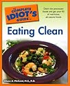 The Complete Idiot's Guide to Eating Clean