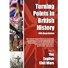 Turning Points in British History: The English Civil Wars