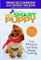 My Smart Puppy: Fun, Effective, and Easy Puppy Training (Book & 60min DVD)